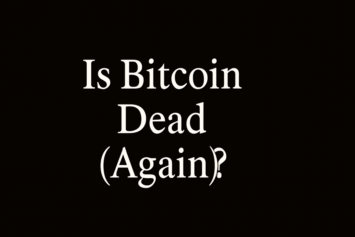 Is Bitcoin Dead (Again)?