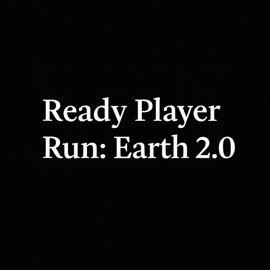 Ready Player Run: Earth 2.0