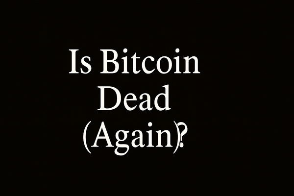 Is Bitcoin Dead (Again)?